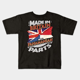 Made In Britain With Panamanian Parts - Gift for Panamanian From Panama Kids T-Shirt